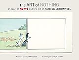 Art of Nothing: 25 Years of Mutts and the Art of Patrick McDonnell by Patrick McDonnell, Lynda Barry