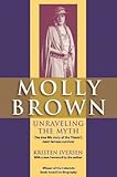 Front cover for the book Molly Brown: Unraveling the Myth by Kristen Iversen