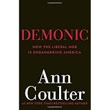 Demonic: How the Liberal Mob Is Endangering America