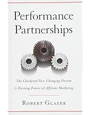 Performance Partnerships: The Checkered Past, Changing Present & Exciting Future of Affiliate Marketing