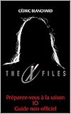 Image de X-Files, je veux toujours croire: Guide non officiel de la série (French Edition)