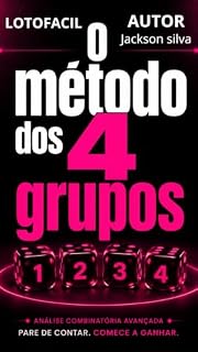 Livro O Método dos 4G lotofacil: Os 4 Pilares Secretos da Matemática que Multiplicam suas Chances de Acertar 14 Pontos.
