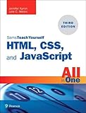 HTML, CSS, and JavaScript All in One, Sams Teach Yourself (3rd Edition) HTML, CSS, and JavaScript All in One, Sams Teach Yourself (3rd Edition)