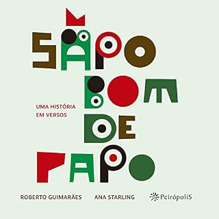 Livro Sapo Bom de Papo: Uma história em versos (Bichos poéticos 1)