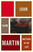 John Martin: Sketches of My Life (Artist's Writings)