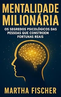 Livro Mentalidade Milionária: Os Segredos Psicológicos Das Pessoas Que Constroem Fortunas Reais