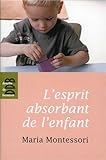 L'esprit absorbant de l'enfant by