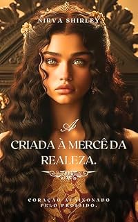 Livro A Criada à Mercê da Realeza.: Edição Kindle