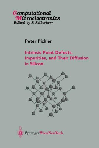 Intrinsic Point Defects, Impurities, and Their Diffusion in Silicon (Computational Microelectronics)
