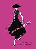 Dreaming of Dior by Charlotte Smith