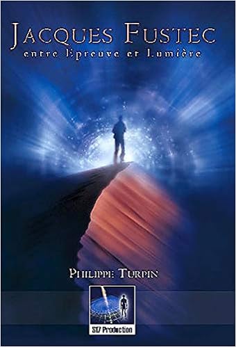 Amazon Fr Jacques Fustec Entre Epreuve Et Lumiere Turpin Philippe Livres