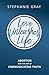 Love Unleashes Life - Book by Stephanie Gray