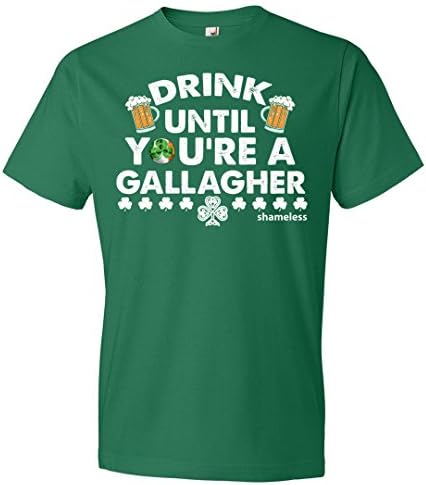 Drink until you're a Gallagher T-Shirt shameless