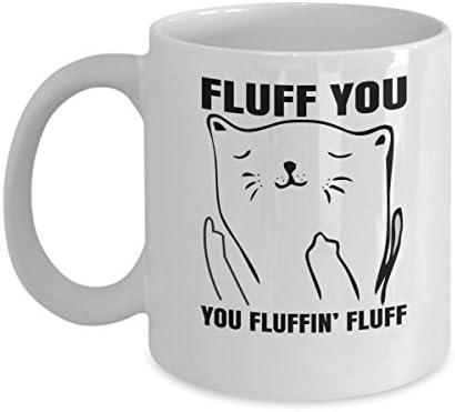 Fluff You, You Fluffin' Fluff