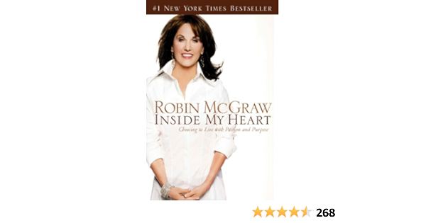 Inside My Heart Choosing To Live With Passion And Purpose Kindle Edition By Mcgraw Robin Religion Spirituality Kindle Ebooks Amazon Com