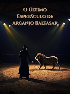 Livro O Último Espetáculo de Arcanjo Baltasar