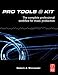 Pro Tools 8 Kit: The complete professional workflow for music production by Robert J. Shimonski, Chris Basile