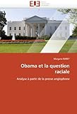Obama et la question raciale: Analyse à partir de la presse anglophone (Omn.Univ.Europ.) (French Ed by