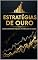 Livro Estratégias de Ouro: Como Construir Riqueza no Mercado de Ações