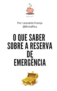Livro Reserva de emergência. O que saber?: Uma forma simples e didática de começar a sua trajetória para um futuro rico.