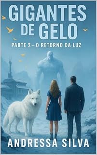 Livro GIGANTES DE GELO: PARTE 2 - O RETORNO DA LUZ (Saga Gigantes)