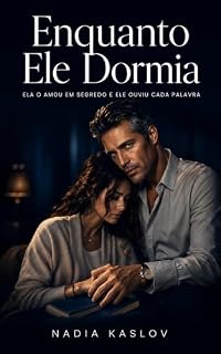 Livro Enquanto Ele Dormia: Ela o Amou em Segredo e Ele Ouviu Cada Palavra