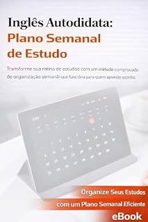Livro Inglês Autodidata: Plano Semanal de Estudo (Inglês do Zero – Série Autodidata para Iniciantes)