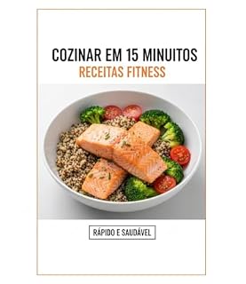 Livro Cozinha fit em 15 minutos receitas rápidas