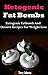 Ketogenic Diet Fat Bombs: Ketogenic Diet Fat Bomb And Dessert Recipes (Low Carb High Fat)