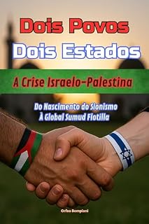 Livro Dois Povos Dois Estados: A Crise Israelo-Palestina Do Nascimento do Sionismo À Global Sumud Flotilla