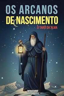 Livro OS ARCANOS DE NASCIMENTO: O TARÔ DA ALMA: COMO CALCULAR SEU ARCANO PESSOAL? - LIVRO DE TAROT E NUMEROLOGIA