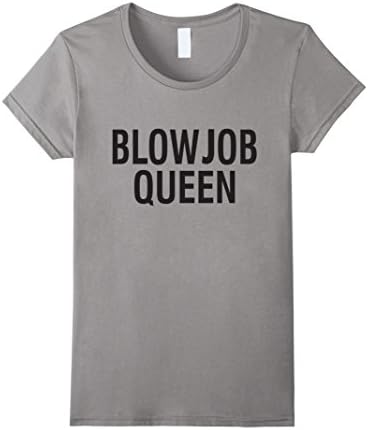 Women's Blowjob Queen T Shirt Small Slate
