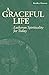A Graceful Life: Lutheran Spirituality for Today by Bradley Hanson