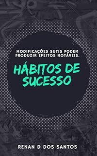 Livro Hábitos de Sucesso: Uma maneira simples e eficaz para cultivar hábitos saudáveis e eliminar os prejudiciais