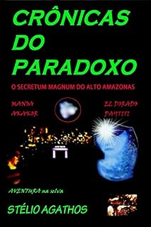 Livro Crônicas do Paradoxo: O secretum magnum do Alto Amazonas