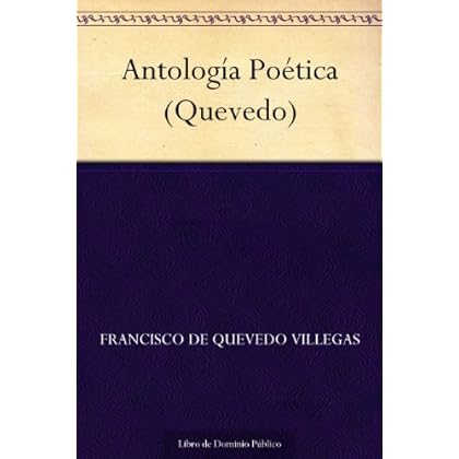 Antología Poética (Quevedo) Antología Poética (Quevedo)