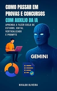Livro COMO PASSAR EM PROVAS E CONCURSOS COM AUXÍLIO DA IA: Aprenda a Fazer Ciclo de Estudos, Edital Verticalizado e PROMPTS