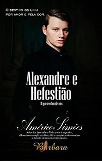 Livro ALEXANDRE E HEFESTIÃO: O que restou de nós