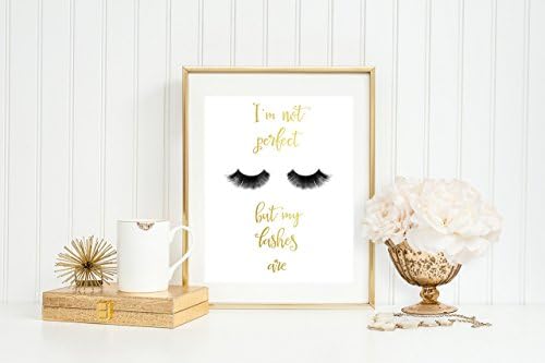 I'M NOT PERFECT BUT MY LASHES ARE - real gold foil print - 8 x 10 matted print - gold foil home decor - home decorating- makeup - styled print - Younique