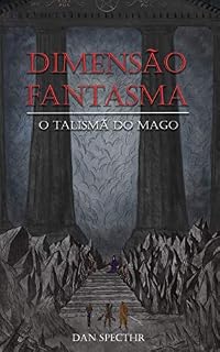 Livro O Talismã do Mago (Dimensão Fantasma Livro 1)