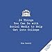 24 Things You Can Do with Social Media to Help Get Into College (Good Things to Know) by Gina Carroll