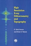 High Resolution X-Ray Diffractometry And Topography
