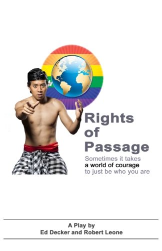 Rights of Passage: Sometimes it takes a world of courage to just be who you are.