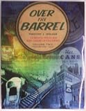 Over the Barrel: The Brewing History and Beer Culture of Cincinnati, Vol. 2: Prohibition - 2001 by