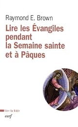 Lire les Évangiles pendant la Semaine sainte et à Pâques