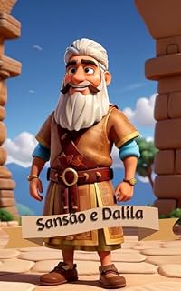 Livro Sansão e Dalila (História biblicas infantil Livro 9)