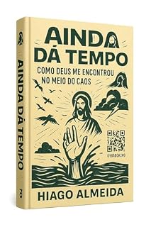 Livro Ainda dá tempo: Como Deus me encontrou no meio do caos