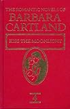 Front cover for the book Kiss the Moonlight by Barbara Cartland