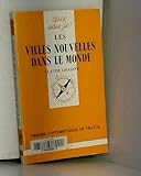 Les villes nouvelles dans le monde by Claude Chaline
