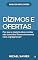 Livro DÍZIMOS E OFERTAS (SÉRIE BREVES REFLEXÕES): Por que a maioria dos crentes não contribui financeiramente com a igreja local?